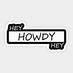 hey howdy hey Sticker